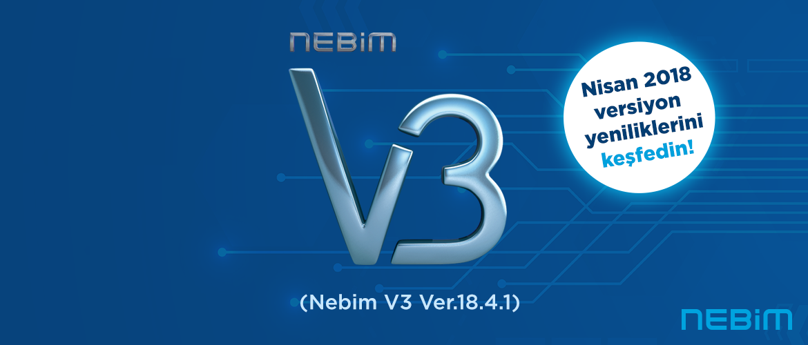 Nebim V3'ün Nisan 2018 Versiyon Yeniliklerini Keşfedin